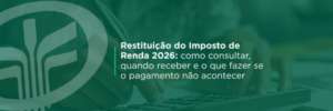 Entenda como consultar a restituição do Imposto de Renda 2026, como funcionam os lotes de pagamento e o que fazer se o valor não cair na conta.